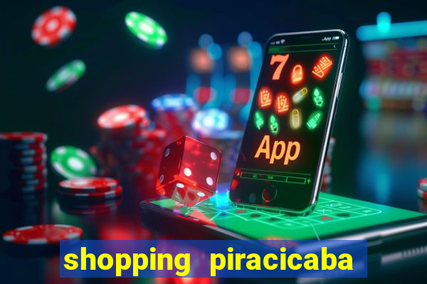 shopping piracicaba - brmalls