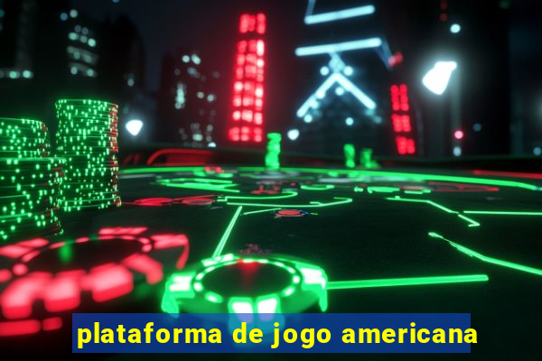 plataforma de jogo americana