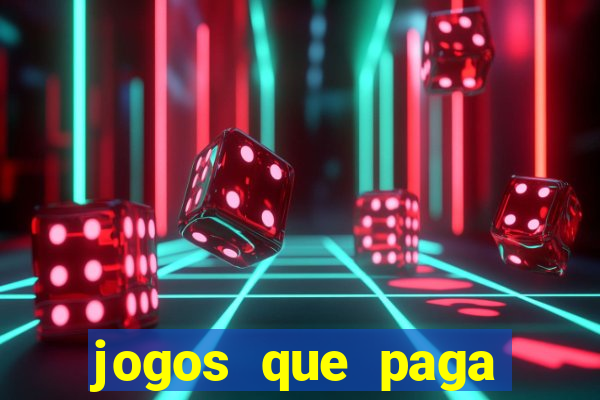 jogos que paga dinheiro de verdade sem depositar