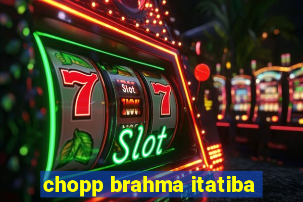 chopp brahma itatiba