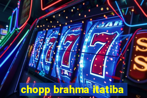 chopp brahma itatiba