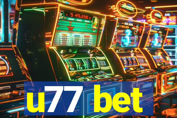 u77 bet