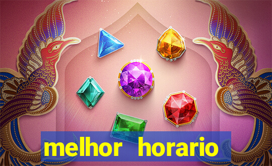 melhor horario jogar fortune tiger