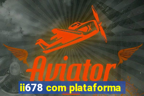 ii678 com plataforma