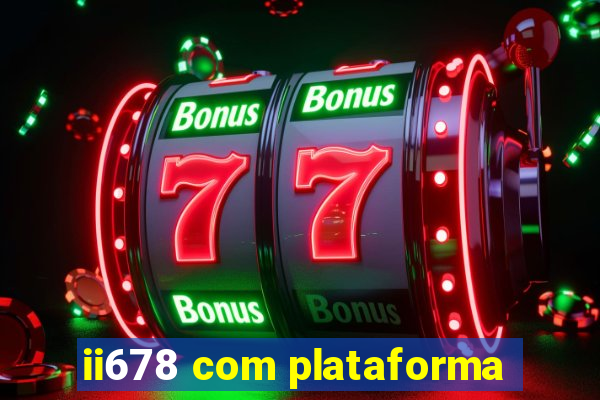 ii678 com plataforma