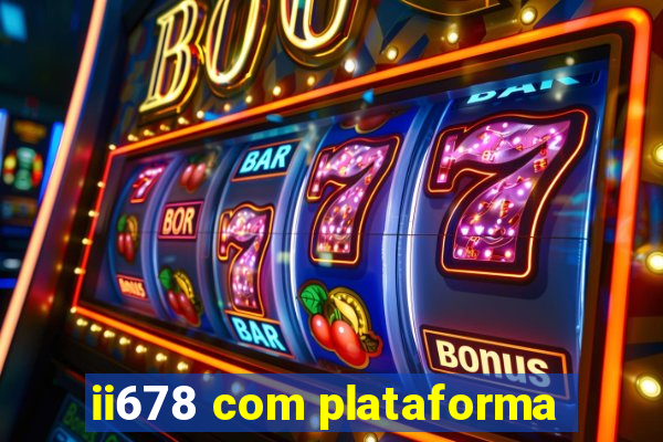 ii678 com plataforma