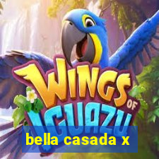 bella casada x