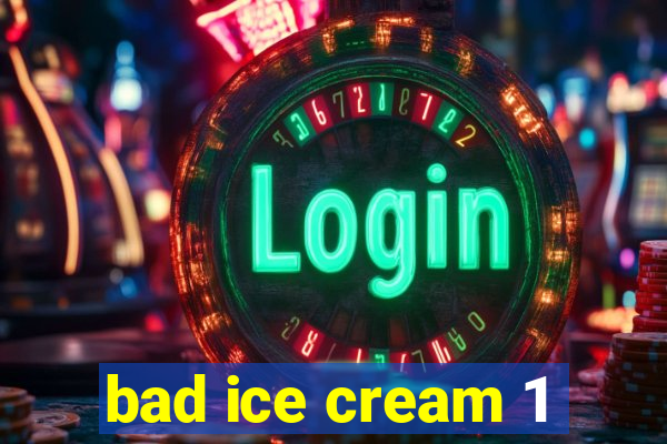 bad ice cream 1