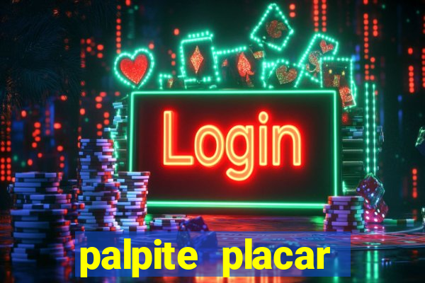 palpite placar exato de hoje