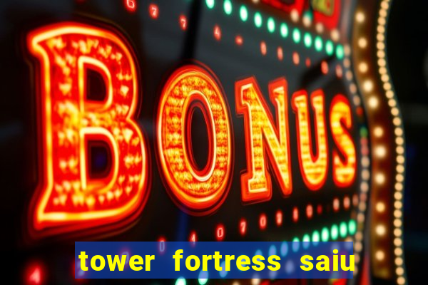 tower fortress saiu da play store