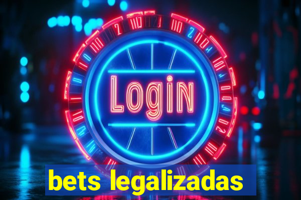 bets legalizadas