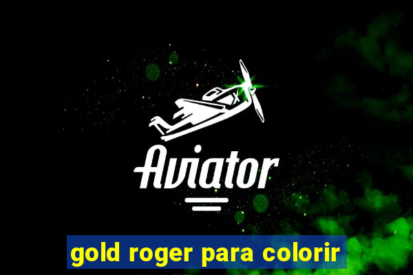 gold roger para colorir