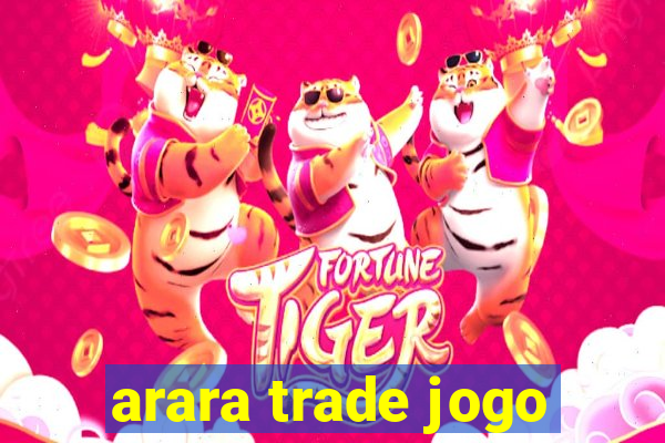 arara trade jogo