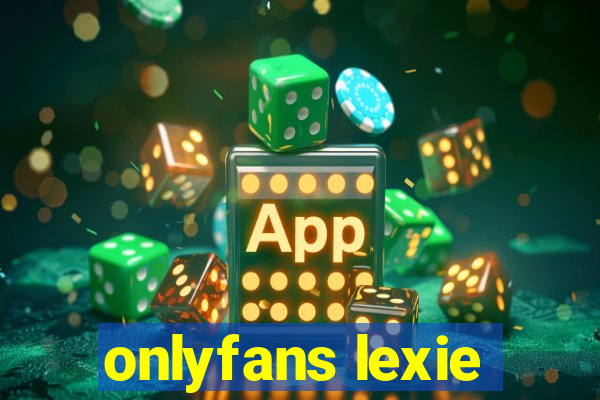 onlyfans lexie