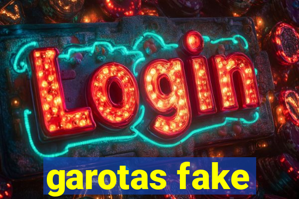 garotas fake