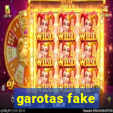 garotas fake