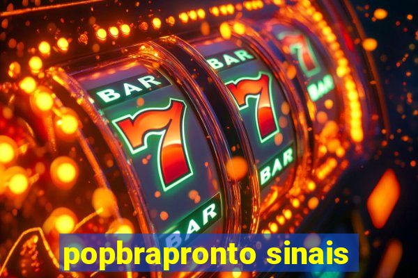 popbrapronto sinais