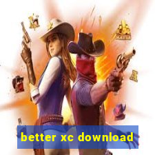 better xc download