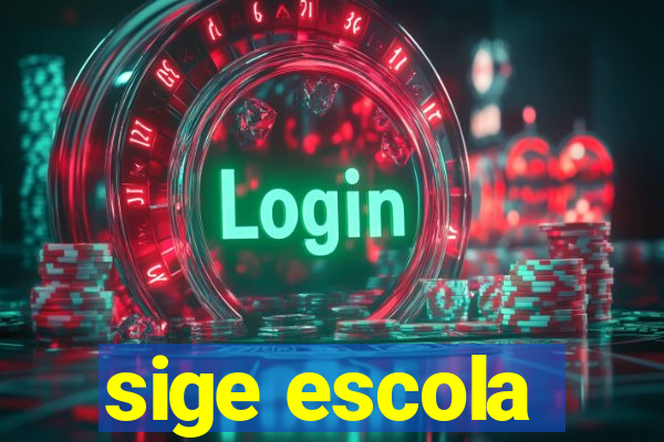 sige escola