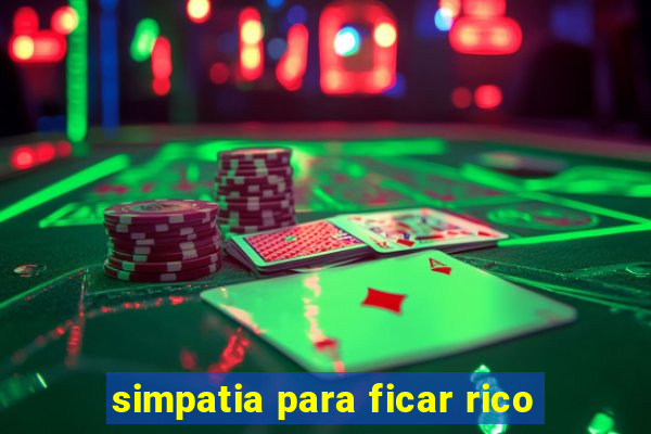 simpatia para ficar rico