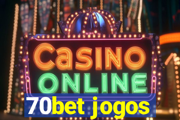 70bet jogos