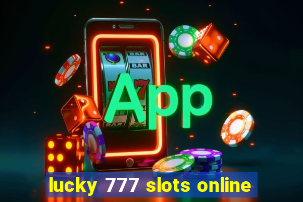 lucky 777 slots online