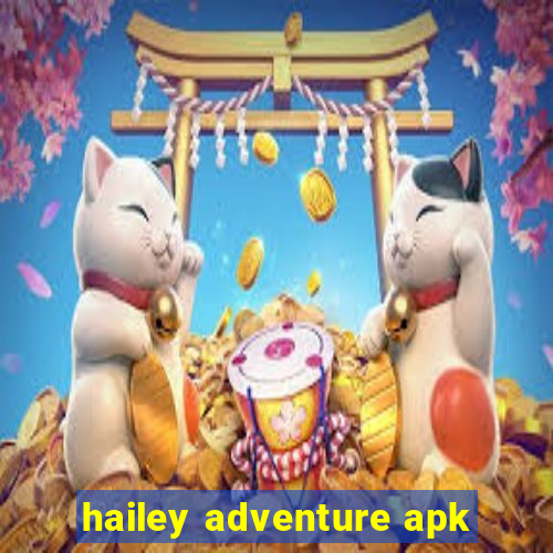 hailey adventure apk