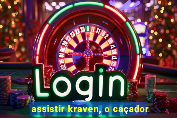 assistir kraven, o caçador