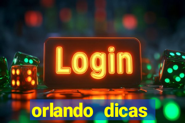 orlando dicas reclame aqui