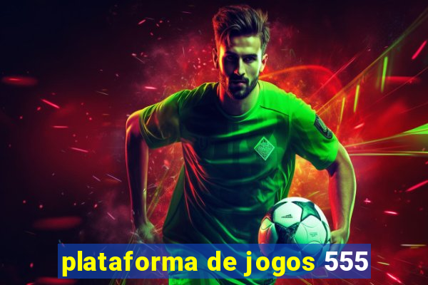 plataforma de jogos 555