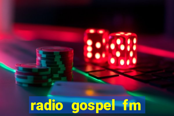 radio gospel fm salvador bahia