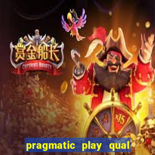 pragmatic play qual jogo paga mais