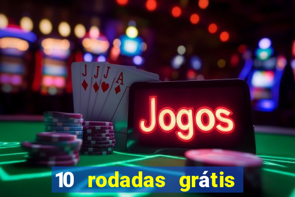 10 rodadas grátis fortune tiger