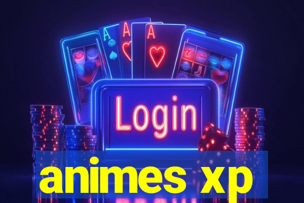 animes xp