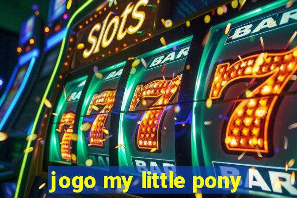 jogo my little pony