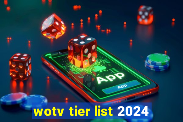 wotv tier list 2024