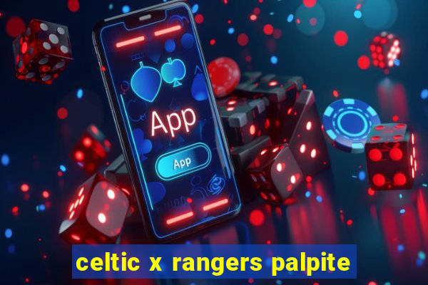 celtic x rangers palpite