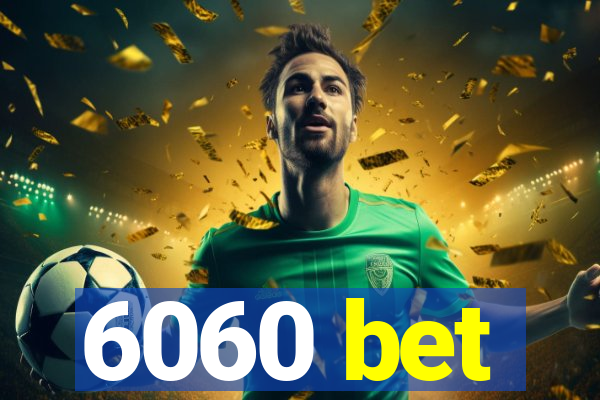 6060 bet