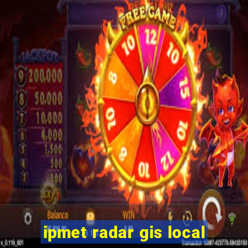 ipmet radar gis local