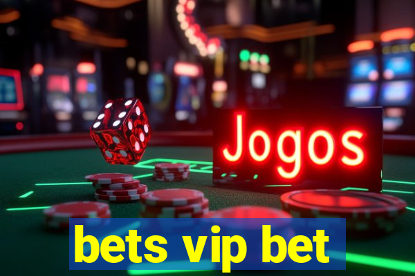 bets vip bet