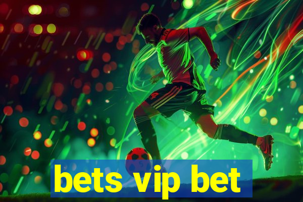 bets vip bet