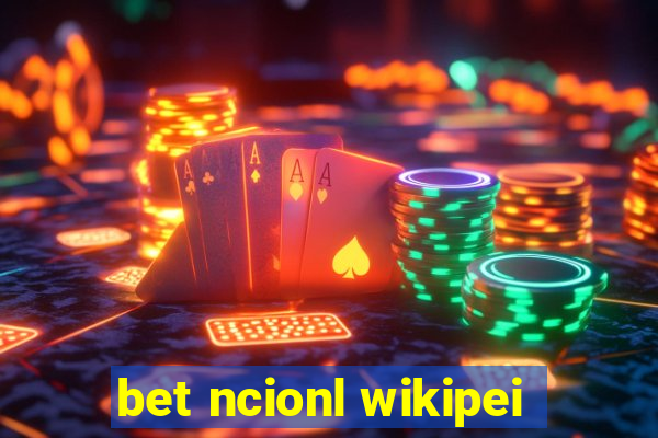 bet ncionl wikipei