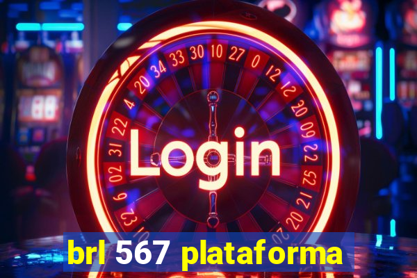 brl 567 plataforma