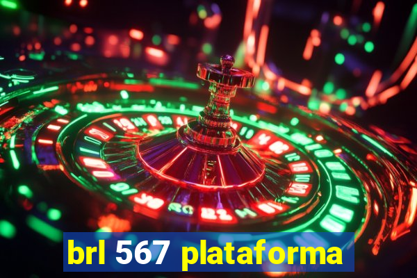 brl 567 plataforma