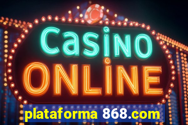 plataforma 868.com