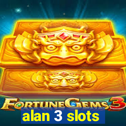 alan 3 slots