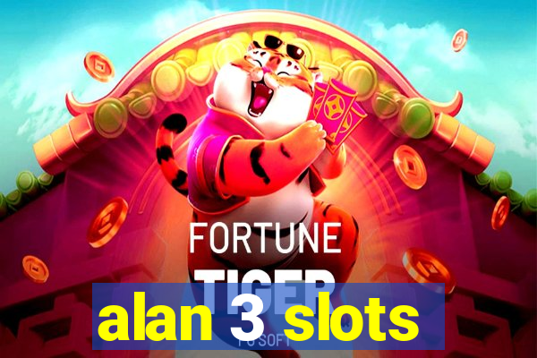 alan 3 slots