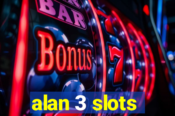 alan 3 slots