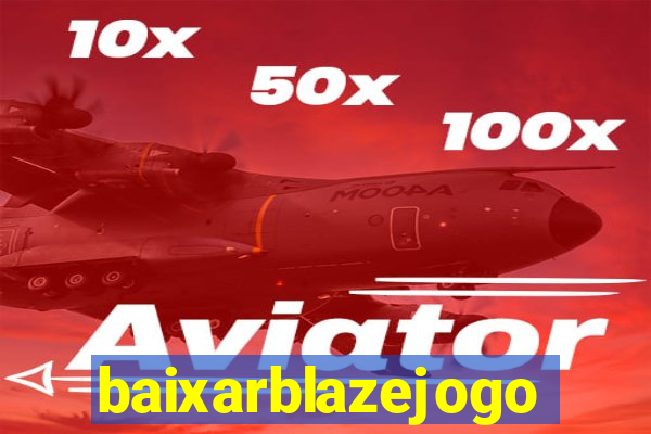 baixarblazejogo