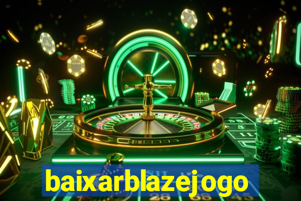 baixarblazejogo